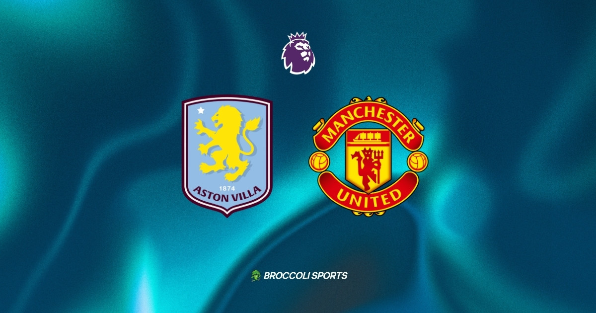 Aston Villa vs Manchester United Preview: News, Lineup, Injury Report and Predictions
