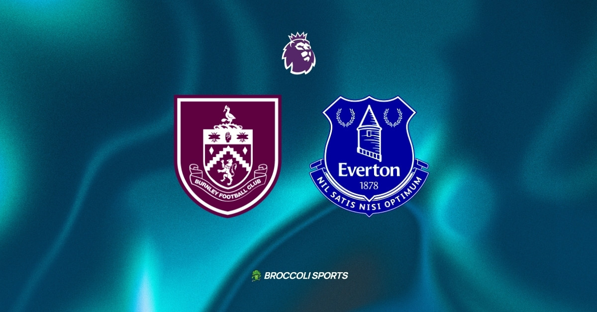 Burnley vs Everton Preview: News, Lineup, Injury Report and Predictions