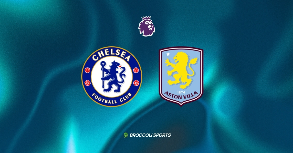 Chelsea vs Aston Villa Preview: News, Lineup, Injury Report and Predictions