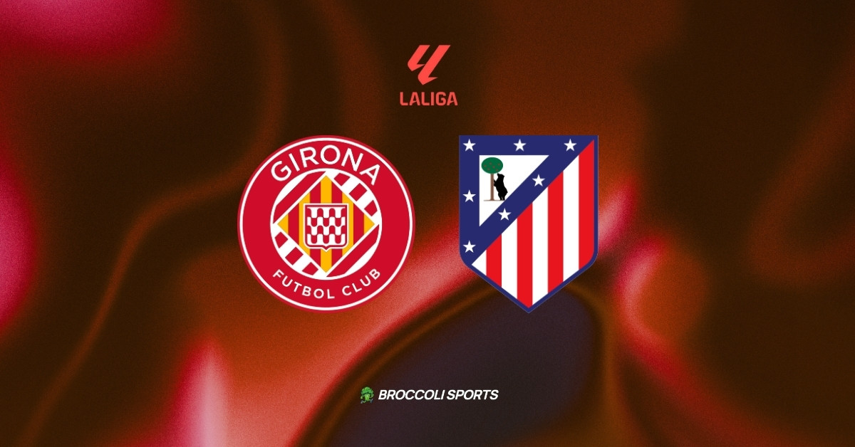 Girona vs Atletico Madrid Preview: News, Lineup, Injury Report and Predictions