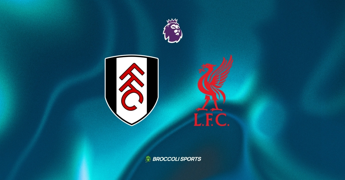 Fulham vs Liverpool Preview: News, Lineup, Injury Report and Predictions